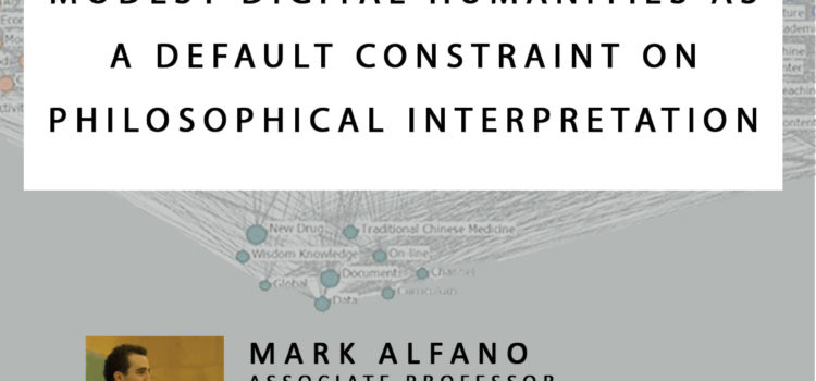 งานเสวนาในหัวข้อ “Modest digital humanities as a default constraint on philosophical interpretation” โดย Prof. Mark Alfano
